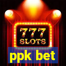 ppk bet