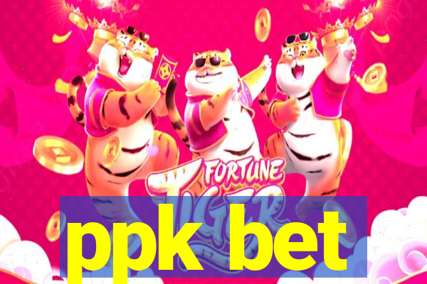 ppk bet