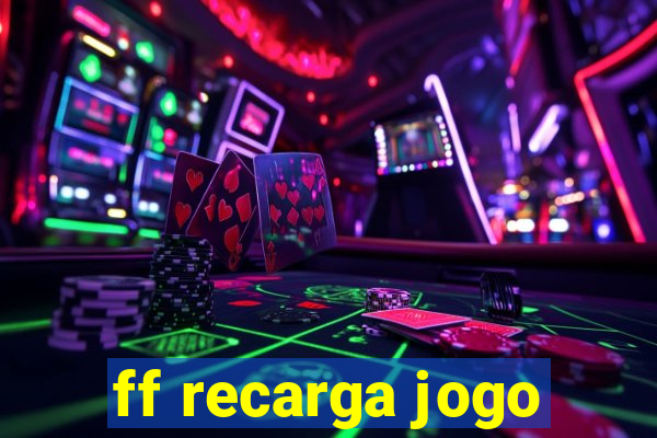 ff recarga jogo