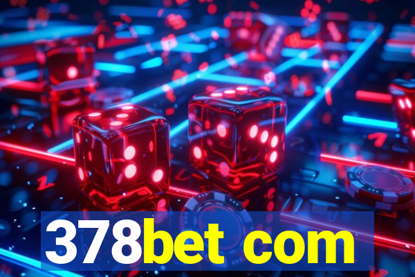 378bet com