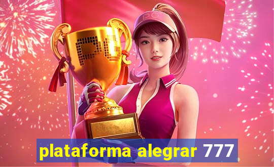 plataforma alegrar 777