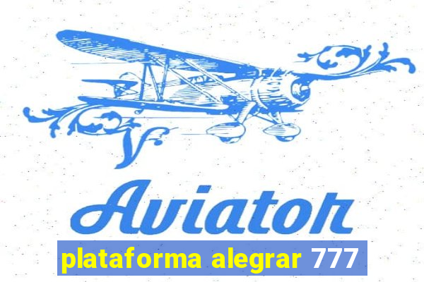 plataforma alegrar 777