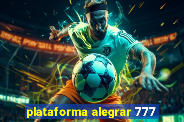 plataforma alegrar 777