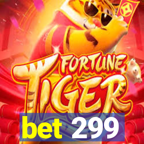 bet 299