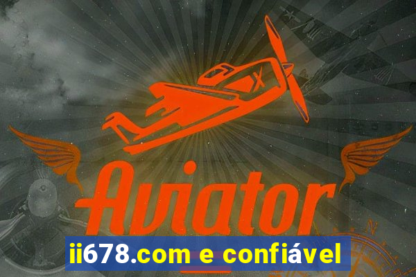 ii678.com e confiável