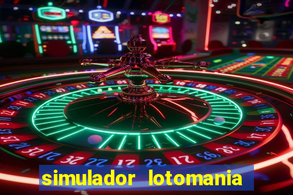 simulador lotomania - lotodicas