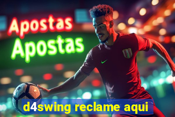 d4swing reclame aqui