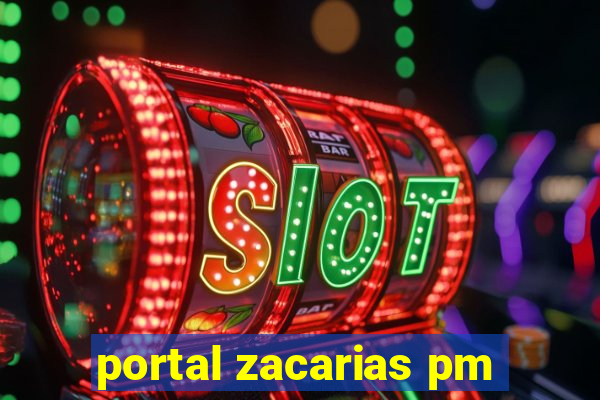 portal zacarias pm