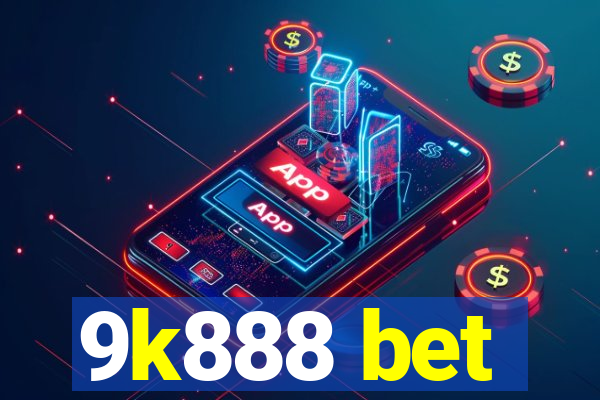 9k888 bet