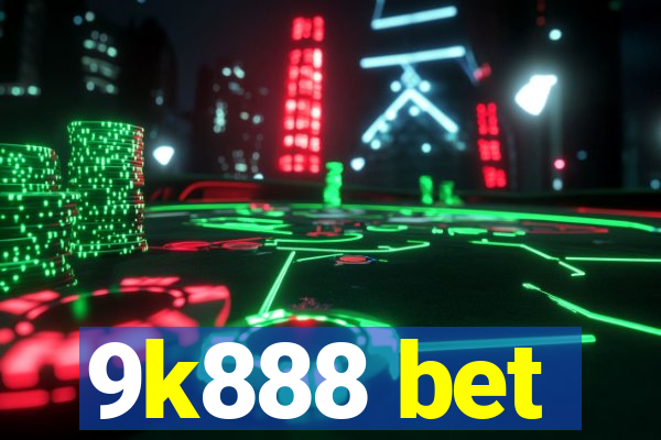 9k888 bet