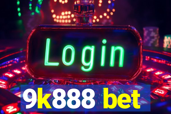 9k888 bet