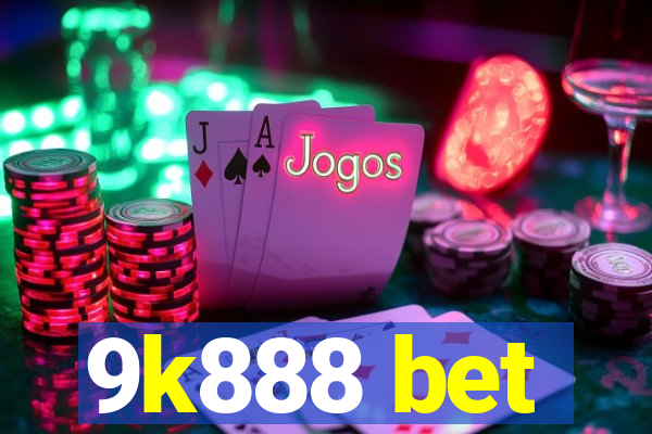 9k888 bet