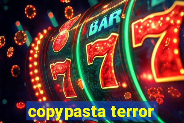 copypasta terror