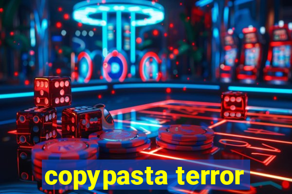 copypasta terror