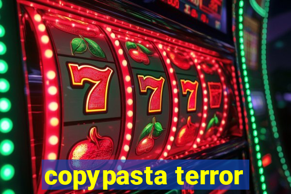 copypasta terror