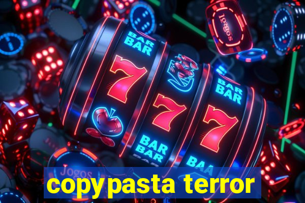 copypasta terror