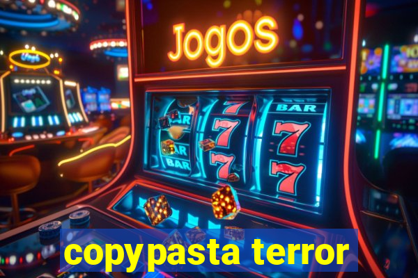 copypasta terror