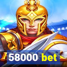 58000 bet