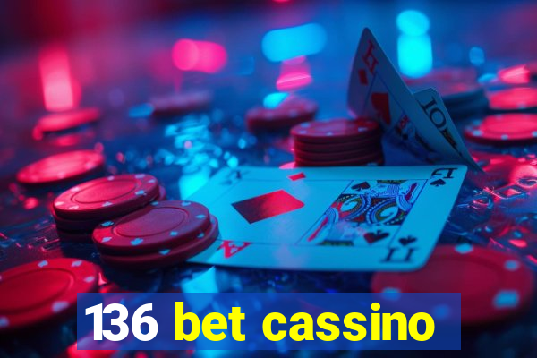 136 bet cassino