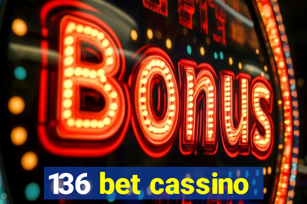 136 bet cassino