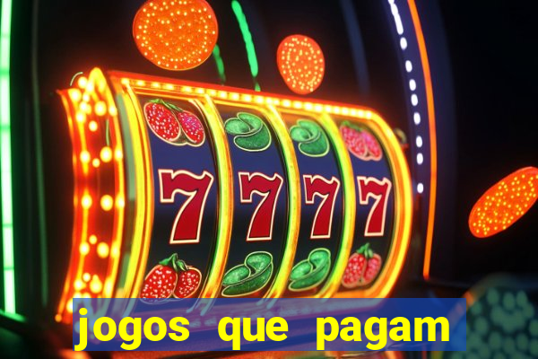 jogos que pagam dinheiro para jogar