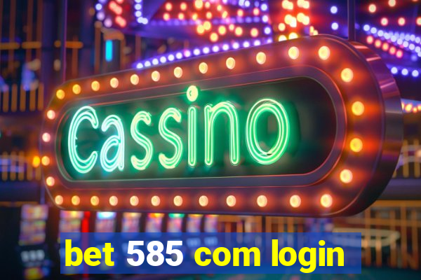 bet 585 com login