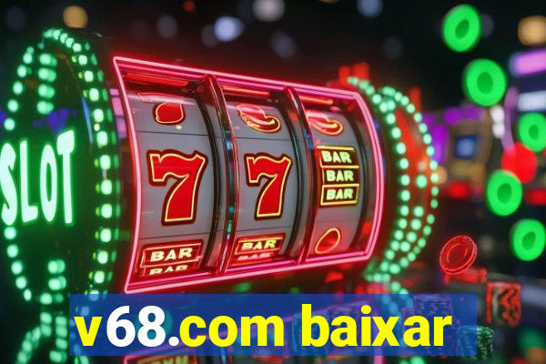 v68.com baixar