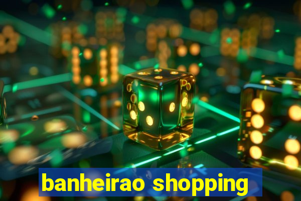 banheirao shopping