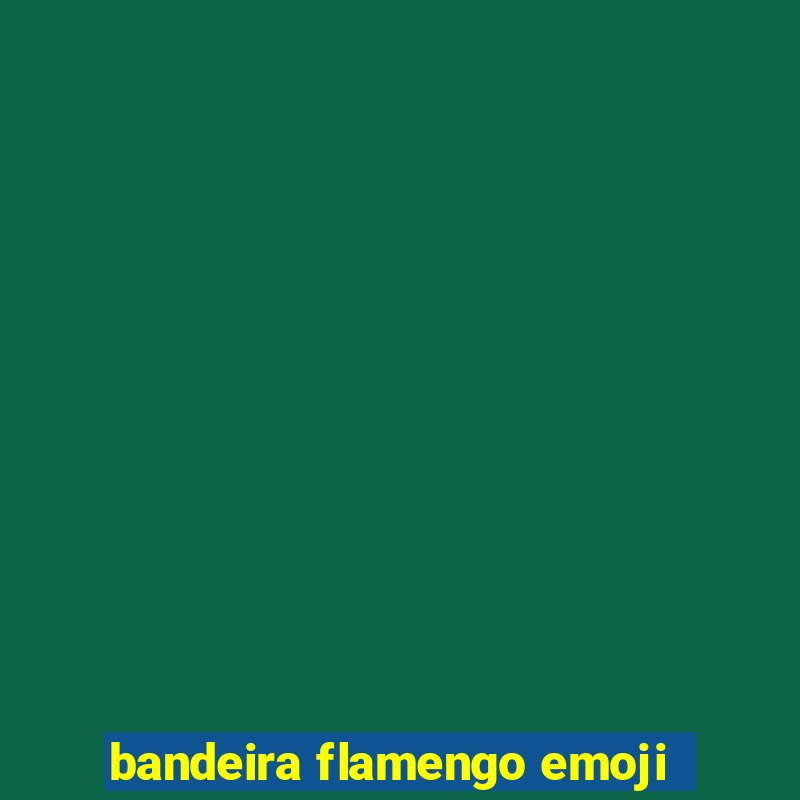 bandeira flamengo emoji