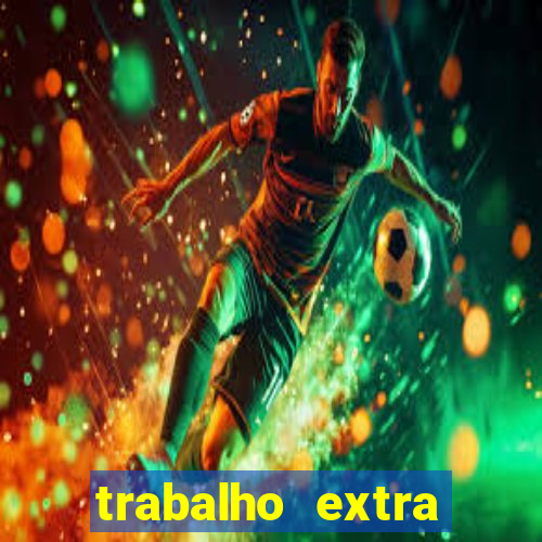 trabalho extra final de semana