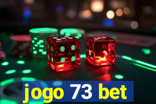 jogo 73 bet