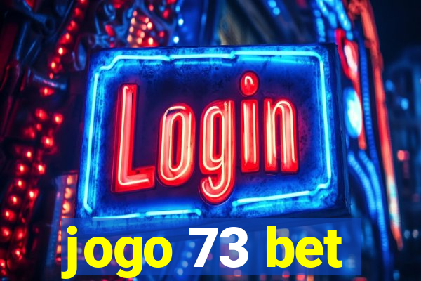 jogo 73 bet