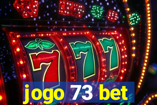 jogo 73 bet