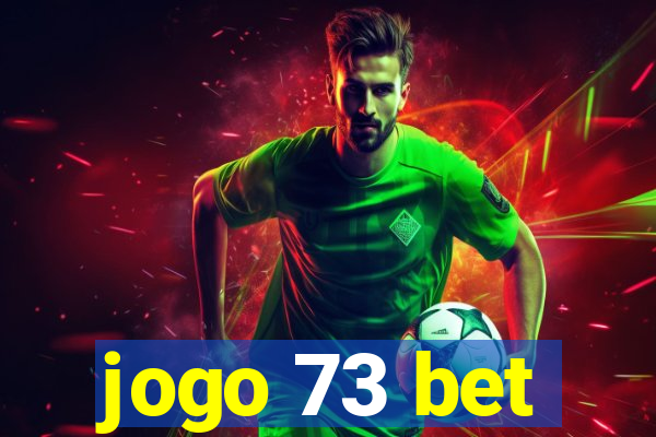 jogo 73 bet