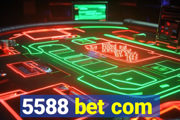 5588 bet com