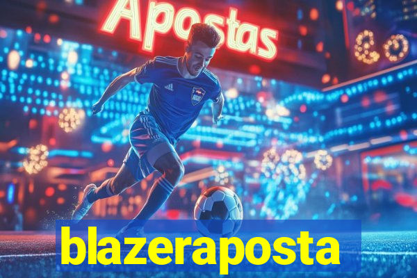 blazeraposta