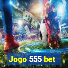 Jogo 555 bet