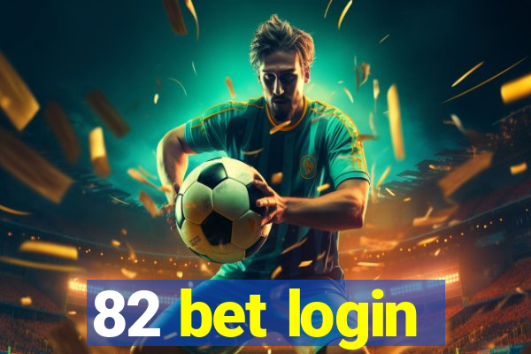 82 bet login