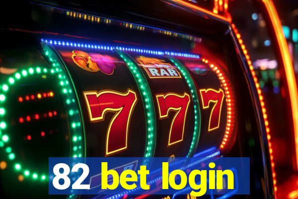 82 bet login