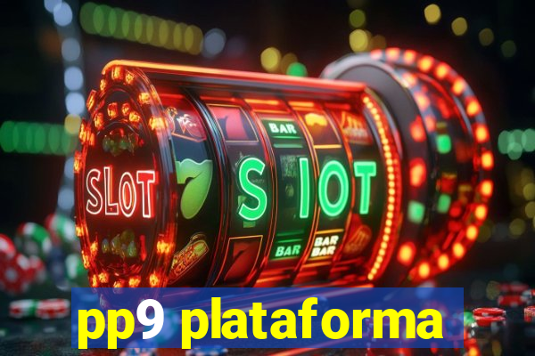 pp9 plataforma