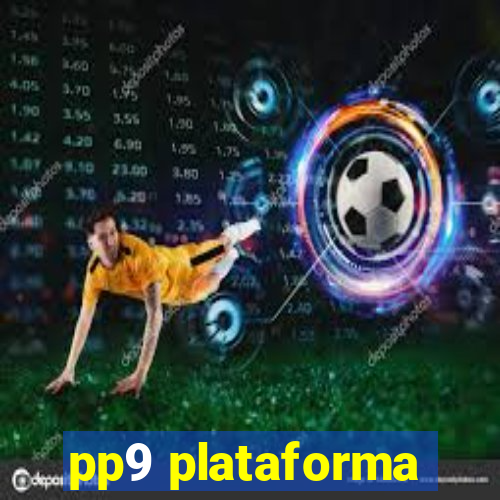 pp9 plataforma