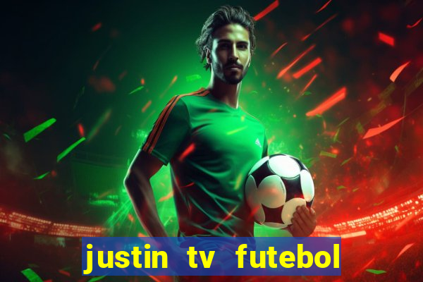 justin tv futebol ao vivo