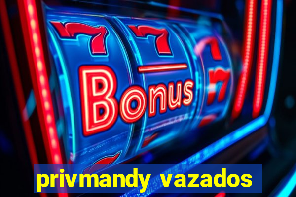 privmandy vazados