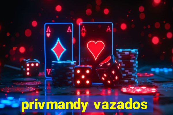 privmandy vazados