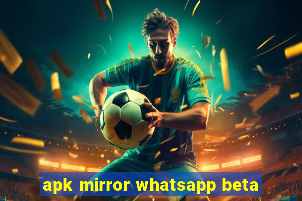 apk mirror whatsapp beta