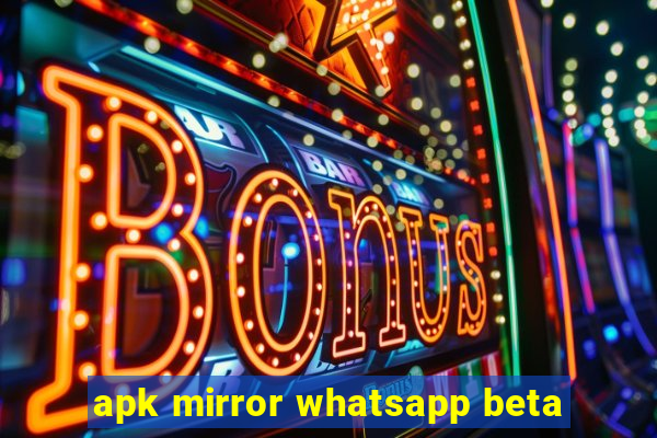 apk mirror whatsapp beta