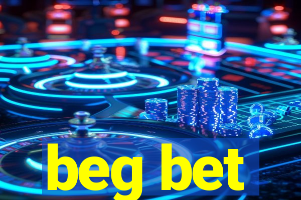 beg bet