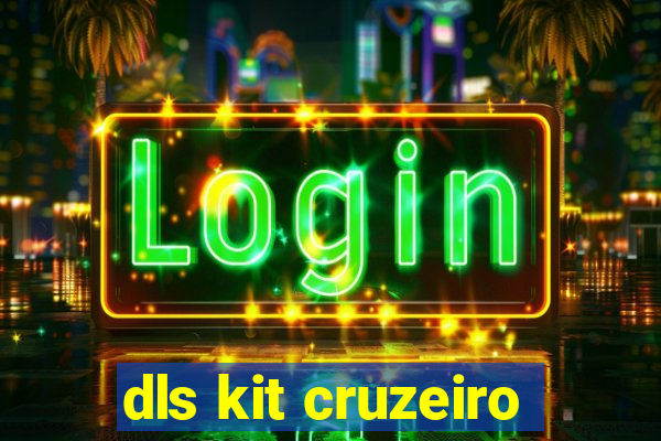 dls kit cruzeiro