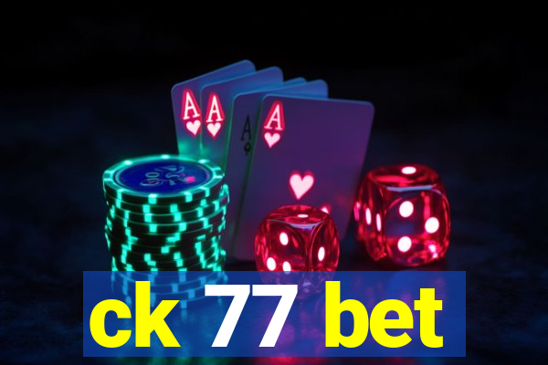 ck 77 bet