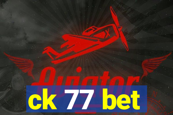 ck 77 bet